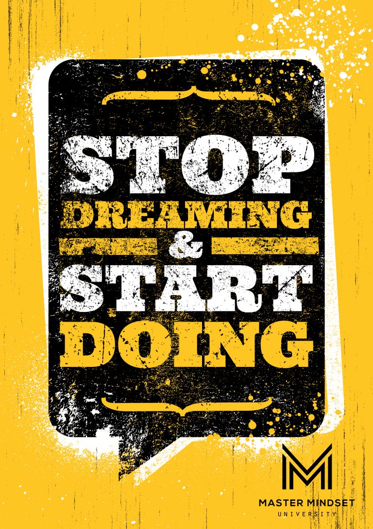 Read more about the article STOP DREAMNG AND START DOING